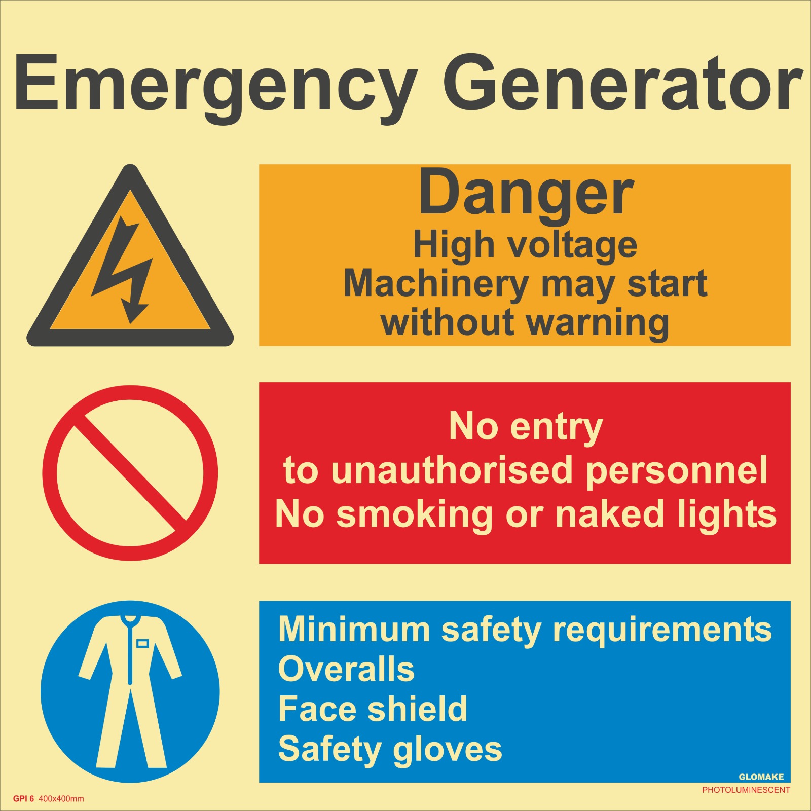 DANGER 
HIGH VOLTAGE, MACHINERY MAY START WITHOUT WARNING
NO ENTRY TO UNAUTHORISED PERSONNEL , NO SMOKING OR NAKED LIGHTS
MINIMUM SAFETY REQUIREMENTS OVERALLS , FACE SHIELD , SAFETY GLOVES
(G